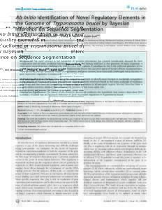 Ab Initio Identification of Novel Regulatory Elements in the Genome of Trypanosoma brucei by Bayesian Inference on Sequence Segmentation Steven Kelly1,2,3*, Bill Wickstead4,5, Philip K. Maini2,3, Keith Gull3,4 1 Departme