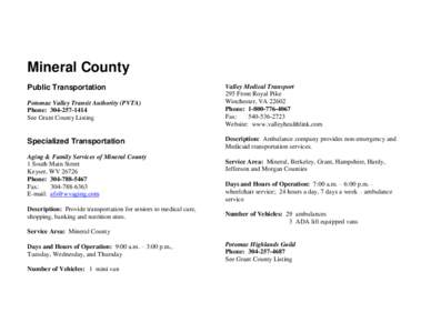 Mineral County Public Transportation Potomac Valley Transit Authority (PVTA) Phone: [removed]See Grant County Listing