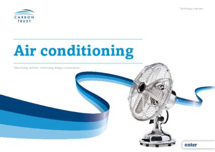Technology overview  Air conditioning Maximising comfort, minimising energy consumption  enter