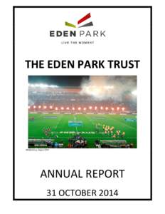 THE EDEN PARK TRUST  BledisloeCup, August 2014 ANNUAL REPORT 31 OCTOBER 2014
