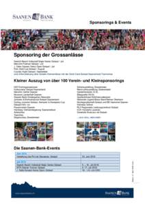 Sponsorings & Events  Sponsoring der Grossanlässe Swatch Beach Volleyball Major Series Gstaad / Juli Menuhin Festival Gstaad / Juli J. Safra Sarasin Swiss Open Gstaad / Juli