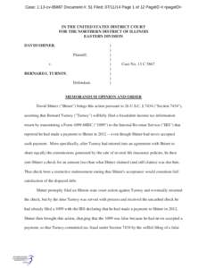 Case: 1:13-cv[removed]Document #: 51 Filed: [removed]Page 1 of 12 PageID #:<pageID>  IN THE UNITED STATES DISTRICT COURT FOR THE NORTHERN DISTRICT OF ILLINOIS EASTERN DIVISION DAVID SHINER,