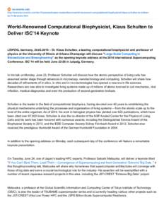 isc-events.com http://www.isc-events.com/isc14/pressreleases-reader/items/world-renowned-computational-biophysicist-klaus-schulten-to-deliverisc14-keynote.html World-Renowned Computational Biophysicist, Klaus Schulten to