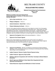 BELTRAMI COUNTY REGULAR MEETING AGENDA Beltrami County Board of Commissioners May 17, 2016 5:00 p.m. Meeting to be Held in the County Board Room