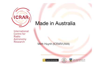 Made in Australia
  Minh Huynh (ICRAR/UWA) 