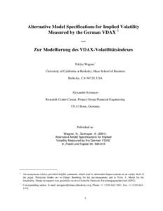 Alternative Model Specifications for Implied Volatility Measured by the German VDAX ‡ — Zur Modellierung des VDAX-Volatilitätsindexes Niklas Wagner* University of California at Berkeley, Haas School of Business