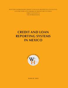 WESTERN HEMISPHERE CREDIT AND LOAN REPORTING INITIATIVE CENTRE FOR LATIN AMERICAN MONETARY STUDIES FIRST INITIATIVE THE WORLD BANK  T