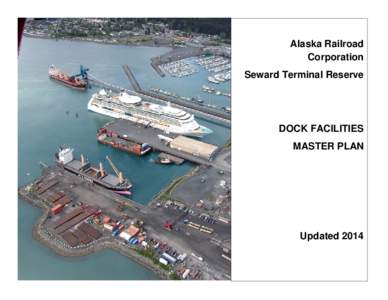 Alaska Railroad Corporation Seward Terminal Reserve DOCK FACILITIES MASTER PLAN