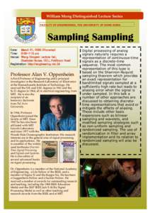 William Mong Distinguished Lecture Series FACULTY OF ENGINEERING, THE UNIVERSITY OF HONG KONG Sampling Sampling Date: March 27, 2008 (Thursday) Time: 6:006:00-7:15 pm