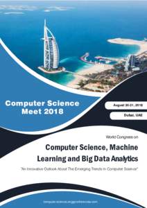 Computer Science Meet 2018 August 30-31, 2018  Dubai, UAE