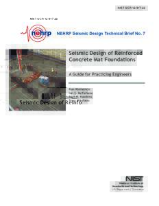 NIST GCRNEHRP Seismic Design Technical Brief No. 7 Seismic Design of Reinforced Concrete Mat Foundations