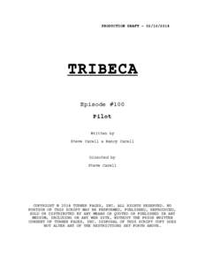 PRODUCTION DRAFTTRIBECA Episode #100 Pilot Written by
