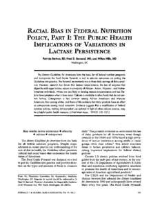 RACIAL BIAS IN FEDERAL NUTRITION POLICY, PlATI: THE PUBLIC HEALTH IMPLICATIONS OF VARIATIONS IN LACTASE PERSISTENCE Patricia Bertron, RD, Neal D. Barnard, MD, and Milton Mills, MD Washington, DC