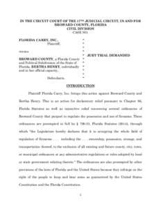 IN THE CIRCUIT COURT OF THE 17TH JUDICIAL CIRCUIT, IN AND FOR BROWARD COUNTY, FLORIDA CIVIL DIVISION CASE NO. FLORIDA CARRY, INC., Plaintiff,