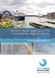 Economic Impact Assessment of the Cruise Shipping Industry in Australia[removed]Executive Summary September 2013  purpose of the study