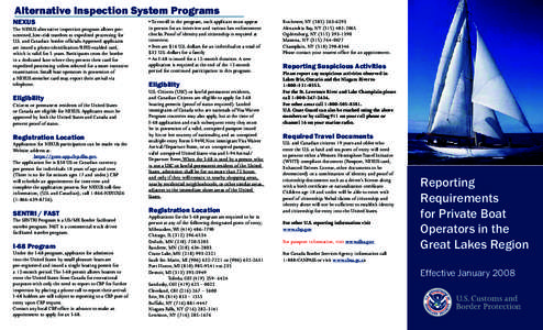 Alternative Inspection System Programs NEXUS The NEXUS alternative inspection program allows prescreened, low-risk travelers to expedited processing for U.S. and Canadian border officials. Approved applicants are issued 