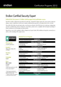 Certification Programs 2015 www.endian.com Endian Certified Security Expert Unleash the Linux power in Endian with the upper level certification course The ECSE is Endian‘s highest level of professional certification, 
