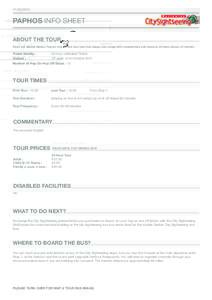 PAPHOS INFO SHEET ABOUT THE TOUR Open top double decker hop on hop off bus tour (see bus image over page) with commentary and stops at all main places of interest.