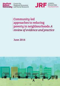 Community-led approaches to reducing poverty in neighbourhoods: A review of evidence and practice Author(s): CRESR: