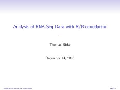 Analysis of RNA-Seq Data with R/Bioconductor ... Thomas Girke December 14, 2013