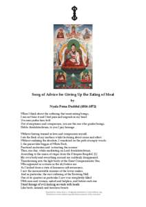 Song of Advice for Giving Up the Eating of Meat by Nyala Pema DuddulWhen I think about the suffering that meat-eating brings, I can not bear it and I feel pain and anguish in my heart. Om mani padme hum hrih