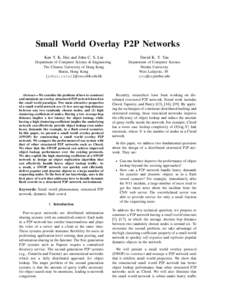 Small World Overlay P2P Networks Ken Y. K. Hui and John C. S. Lui David K. Y. Yau  Department of Computer Science & Engineering