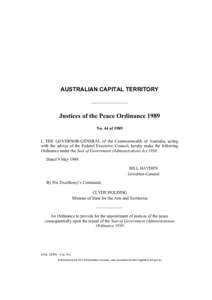 AUSTRALIAN CAPITAL TERRITORY  Justices of the Peace Ordinance 1989 No. 44 of 1989 I, THE GOVERNOR-GENERAL of the Commonwealth of Australia, acting with the advice of the Federal Executive Council, hereby make the followi