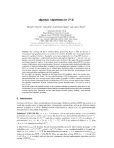 Algebraic Algorithms for LWE Martin R. Albrecht1 , Carlos Cid1 , Jean-Charles Faug`ere2 , and Ludovic Perret2 1 Information Security Group Royal Holloway, University of London