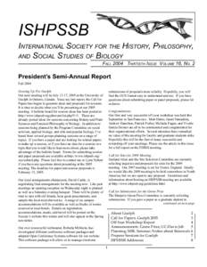 ISHPSSB INTERNATIONAL SOCIETY FOR THE HISTORY, PHILOSOPHY, AND SOCIAL STUDIES OF BIOLOGY FALL 2004 THIRTIETH ISSUE VOLUME 16, NO. 2  President’s Semi-Annual Report