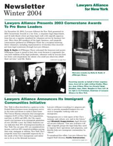 Newsletter Winter 2004 Lawyers Alliance Presents 2003 Cornerstone Awards To Pro Bono Leaders On November 19, 2003, Lawyers Alliance for New York presented its fifth Cornerstone Awards to a law firm, a corporate legal dep