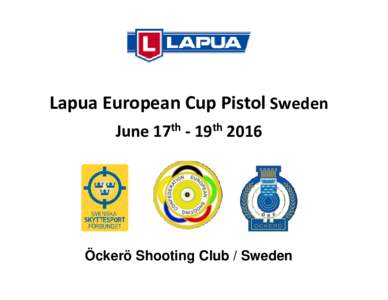 Lapua European Cup Pistol Sweden June 17th - 19th 2016 Öckerö Shooting Club / Sweden  Official Results
