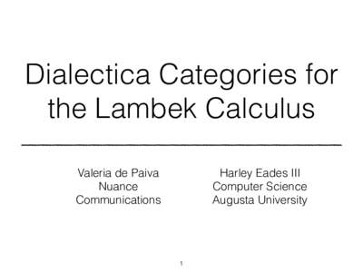 Dialectica Categories for the Lambek Calculus Valeria de Paiva Nuance Communications