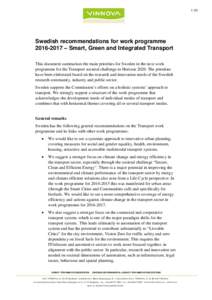 Swedish recommendations for work programme – Smart, Green and Integrated Transport This document summarises the main priorities for Sweden in the next work programme for the Transport societal challeng