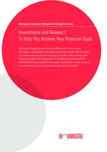 Morningstar Investment Management Managed Accounts  Investments and Research To Help You Achieve Your Financial Goals Morningstar Managed Accounts are a cost effective way for you to access Morningstar’s asset allocati
