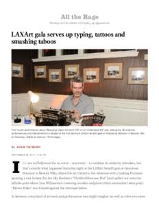 All the Rage Musings on the culture of keeping up appearances LAXArt gala serves up typing, tattoos and smashing taboos