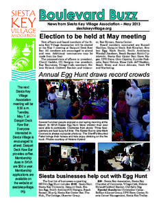 Boulevard Buzz News from Siesta Key Village Association – May 2013 siestakeyvillage.org Election to be held at May meeting New ofﬁcers and board members of the Siesta Key Village Association will be elected