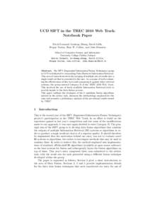 UCD SIFT in the TREC 2010 Web Track: Notebook Paper David Leonard, Lusheng Zhang, David Lillis, Fergus Toolan, Rem W. Collier, and John Dunnion School of Computer Science and Informatics University College Dublin, Irelan