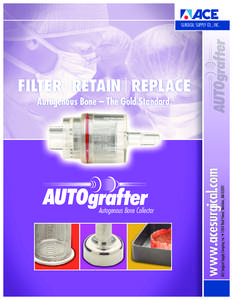 SURGICAL SUPPLY CO., INC.  FILTER | RETAIN | REPLACE ACE Surgical Supply Company, Inc. • 1034 Pearl Street, Brockton, MA 02301