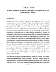 CONCEPT PAPER NATIONAL CONFERENCE ON BRIDGING GAP BETWEEN EDUCATION/TRAINING AND INDUSTRY/WORLD OF WORK BACKGROUND Education and skills development constitute a major ingredient in the economic