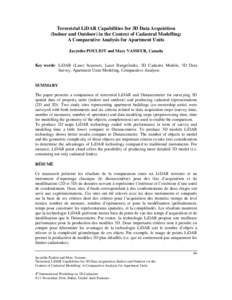 Terrestrial LiDAR Capabilities for 3D Data Acquisition (Indoor and Outdoor) in the Context of Cadastral Modelling: A Comparative Analysis for Apartment Units Jacynthe POULIOT and Marc VASSEUR, Canada  Key words: LiDAR (L