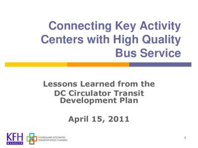 Circulator Cafe: Connecting Key Activity Centers with High Quality Bus Service