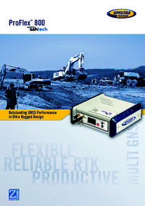 ProFlex 800 ™ Outstanding GNSS Performance in Ultra Rugged Design