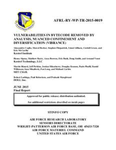 AFRL-RY-WP-TRVULNERABILITIES IN BYTECODE REMOVED BY ANALYSIS, NUANCED CONFINEMENT AND DIVERSIFICATION (VIBRANCE) Alessandro Coglio, Marcel Becker, Stephen Fitzpatrick, Limei Gilham, Cordell Green, and