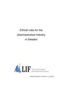 Ethical rules for the pharmaceutical industry in Sweden Revised 6 MajValid from 1 July 2013.