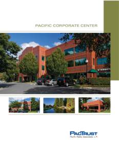 PACIFIC CORPORATE CENTER  PACIFIC CORPORATE CENTER Paciﬁc Corporate Center is located in Portland, Oregon near the Interstate 5 and Highway 217 interchange. It has approximately one mile of frontage on Interstate 5 an
