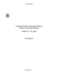UNCLASSIFIED  Homeland Security Information Network Advisory Committee Meeting October[removed], 2009