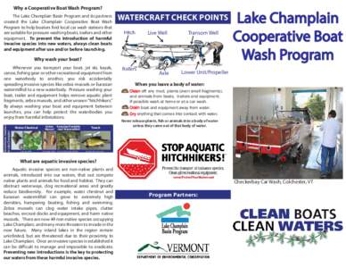 Why a Cooperative Boat Wash Program? The Lake Champlain Basin Program and its partners created the Lake Champlain Cooperative Boat Wash Program to help boaters find local car wash stations that are suitable for pressure 