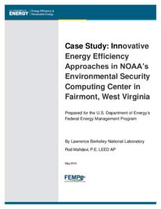 Case Study: Innovative Energy Efficiency Approaches in NOAA’s Environmental Security Computing Center in Fairmont, West Virginia