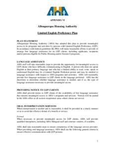 APPENDIX VI  Albuquerque Housing Authority Limited English Proficiency Plan PLAN STATEMENT Albuquerque Housing Authority (AHA) has adopted this plan to provide meaningful