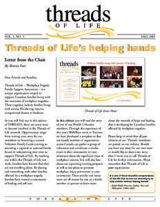 VOL. 3, NO. 3  FALL 2005 Threads of Life’s helping hands Letter from the Chair